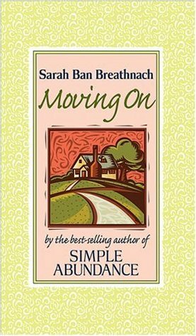 Moving On: Creating Your House of Belonging with Simple Abundance by Sarah Ban Breathnach