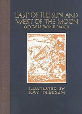 East of the Sun and West of the Moon: Old Tales from the North by Peter Christen Abjørnsen