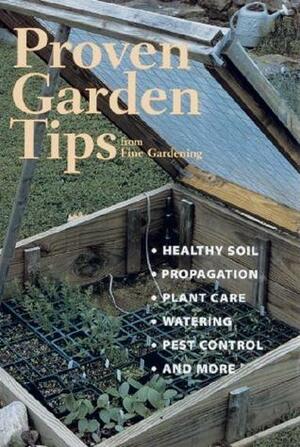 Proven Garden Tips by Fine Gardening Magazine, Helen Albert