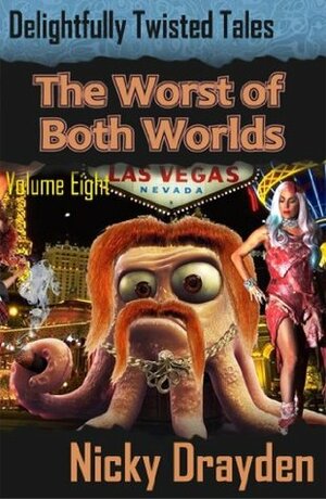 Delightfully Twisted Tales:The Worst of Both Worlds by Nicky Drayden