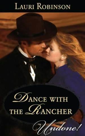 Dance With The Rancher by Lauri Robinson