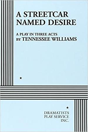 A Streetcar Named Desire by Tennessee Williams