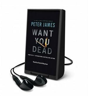 Want You Dead by Peter James