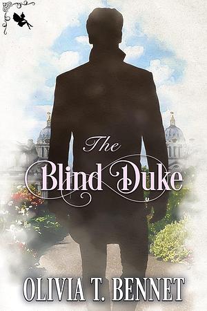 The Blind Duke by Olivia T. Bennet