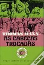 As Cabeças Trocadas by Thomas Mann