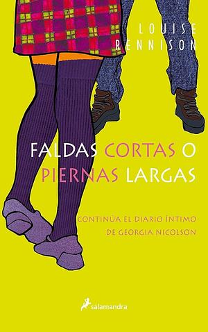 Faldas cortas o piernas largas by Louise Rennison