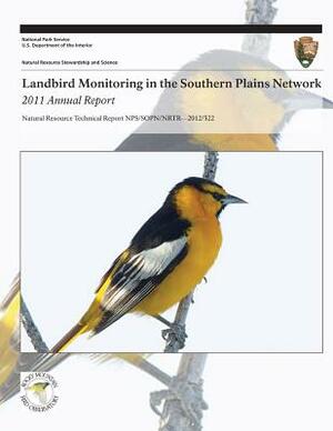 Landbird Monitoring in the Southern Plains Network: 2011 Annual Report by Robert E. Bennetts, Department Of the National Park Service, Heidi Sosinski