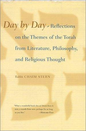 Day by Day: Reflections on the Themes of the Torah from Literature, Philosophy, and Religious Thought by Chaim Stern