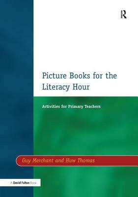 Picture Books for the Literacy Hour by Huw Thomas, Guy Merchant