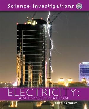 Electricity: An Investigation by John Farndon