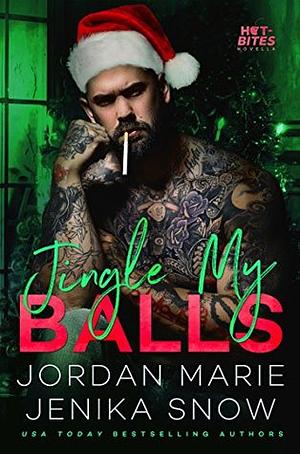 Jingle My Balls by Jenika Snow, Jordan Marie