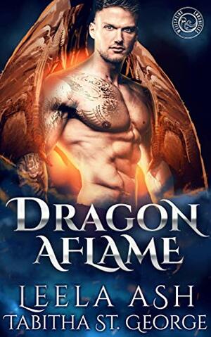 Dragon Aflame by Leela Ash, Tabitha St. George