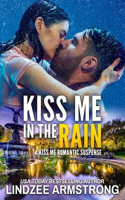 Kiss Me in the Rain by Lindzee Armstrong