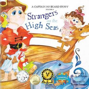 Captain No Beard: Strangers on the High Seas, Book 4 of the Captain No Beard Series by Carole P. Roman