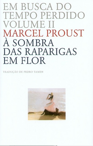 À Sombra das Raparigas em Flor by Marcel Proust