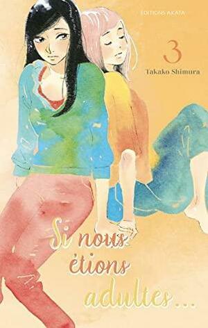 Si nous étions adultes Tome 3 by Takako Shimura