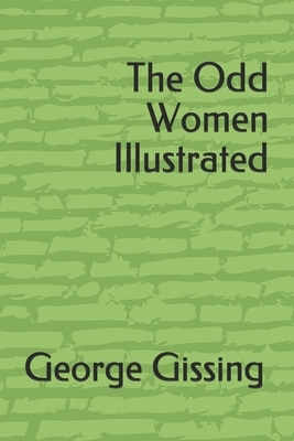 The Odd Women Illustrated by George Gissing