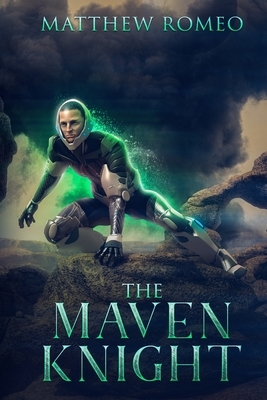 The Maven Knight by Matthew Romeo