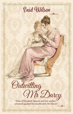 Outwitting Mr Darcy by Enid Wilson