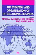 The Strategy and Organization of International Business by Fred Burton, Hafiz Mirza, Peter J. Buckley