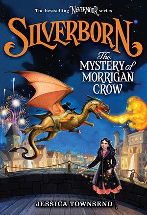 Silverborn: The Mystery of Morrigan Crow by Jessica Townsend