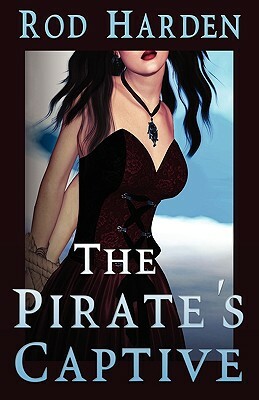 The Pirate's Captive by Rod Harden