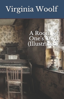 A Room of One's Own (Illustrated) by Virginia Woolf