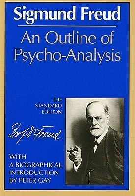 Outline of Psycho-Analysis by Sigmund Freud, James Strachey, Peter Gay