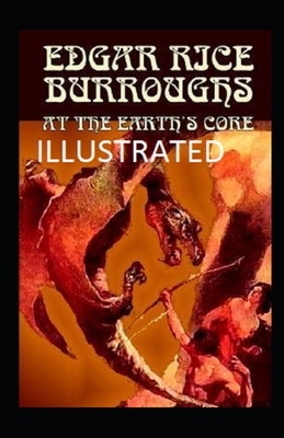 At the Earth's Core Illustrated by Edgar Rice Burroughs