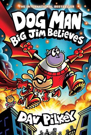 Big Jim Believes by Dav Pilkey