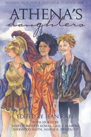 Athena's Daughters, vol. 1: Women in Science Fiction & Fantasy by Sherwood Smith, Vicki Johnson-Steger, Cynthia Ward, Conley Lyons, Mary Robinette Kowal, Kelly Swails, Jennifer Brozek, Tricia Barr, Cleolinda Jones, Jean Marie Ward, Alma Alexander, Nisi Shawl, Danielle Ackley-McPhail, Janine K. Spendlove, Gail Z. Martin, C.A. Verstraete, Jean Rabe, D.L. Stever, Tera Fulbright, Maggie Allen, Tanya Spackman