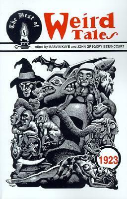 The Best of Weird Tales 1923 by Marvin Kaye, John Gregory Betancourt