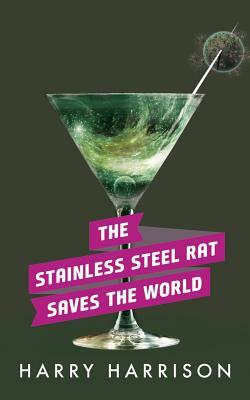 The Stainless Steel Rat Saves the World by Harry Harrison