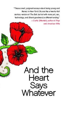 And the Heart Says Whatever by Emily Gould