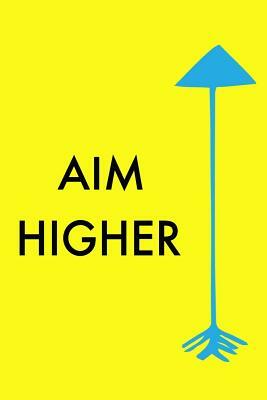 Aim Higher by Dee Deck