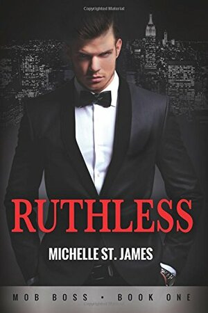 Ruthless by Michelle St. James