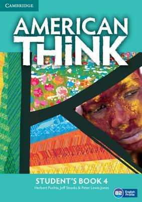 American Think Level 4 Student's Book by Herbert Puchta, Jeff Stranks, Peter Lewis-Jones