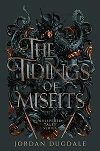 The Tidings of Misfits by Jordan Dugdale