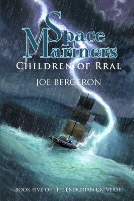 Space Mariners: Children of Rral by Joe Bergeron