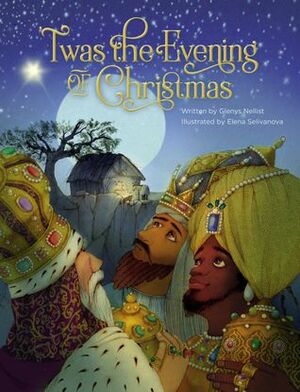 Twas the Evening of Christmas by Glenys Nellist, Elena Selivanova