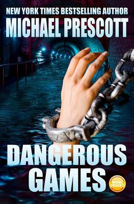 Dangerous Games by Michael Prescott