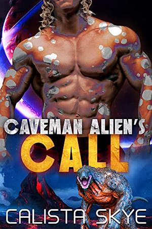 Caveman Alien's Call  by Calista Skye