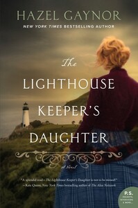 The Lighthouse Keeper's Daughter by Hazel Gaynor