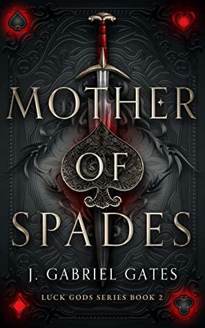 Mother of Spades by J. Gabriel Gates