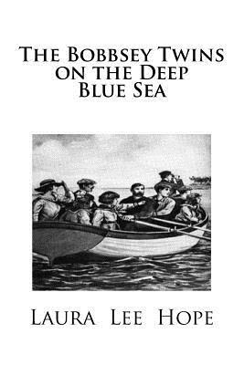 The Bobbsey Twins on the Deep Blue Sea by Laura Lee Hope