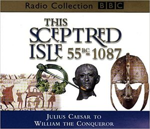 This Sceptred Isle, Vol. 1: Julius Caesar to William the Conqueror 55BC-1087 by Christopher Lee, Winston Churchill