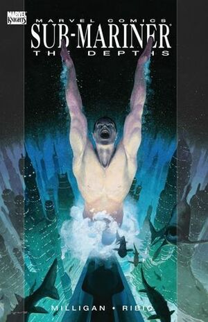 Sub-Mariner: The Depths by Peter Milligan, Esad Ribić