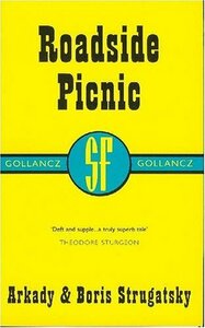 Roadside Picnic by Boris Strugatsky, Arkady Strugatsky