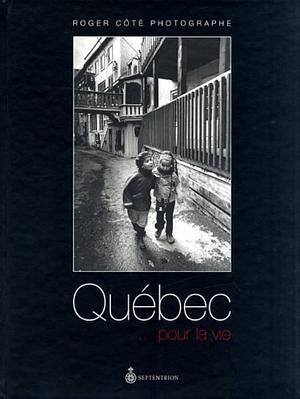 Québec --Pour la Vie by Danièle Marcoux