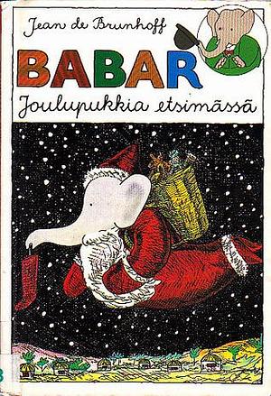 Babar joulupukkia etsimässä by Sanna Uimonen, Jean de Brunhoff